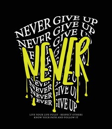 inspirational motivational quote slogan text with graffiti style drawing. vector illustration design for fashion graphics, t shirt prints etc