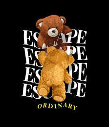 escape ordinary slogan with bear dolls climbling text vector illustration on black background