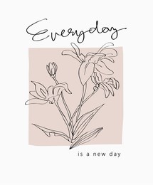 everyday is a new day slogan with flower hand drawn line art in square frame vector illustration