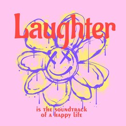 spray painted daisy and happy face illustration in a bold graffiti style for t shirt and poster designs with a catchy slogan