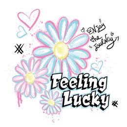 graffiti graphic for tee feeling lucky slogan with daisy