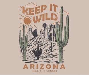 keep it wild. wanderlust adventure print design for t shirt. desert vibes retro artwork for poster, sticker, apparel and others. arizona desert.