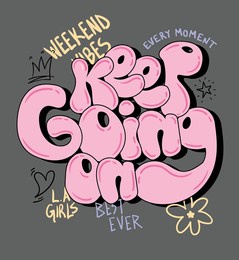 slogan keep going on . vector illustration.

