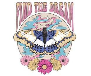 find the dream, wild flower and butterfly graphic print design for t-shirt and others.