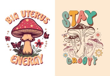 mushrooms tee - 'big uterus energy' 'stay groovy' stylish t-shirt design for your wardrobe, for print, illustration, typography, banner, mug