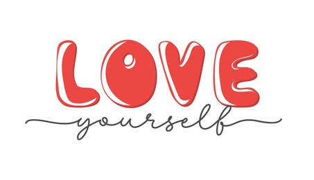 love yourself. motivation quote. hand drawn lettering. valentines decorative element for banners, posters, cards, t-shirt designs, invitations. vector illustration