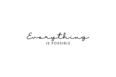 everything is possible. motivational slogan everything is possible for t-shirt prints, posters and other uses.