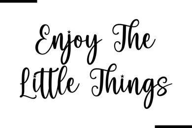 saying typography text art enjoy the little things