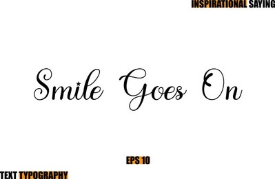 motivational quote in stylish text typography smile goes on