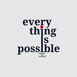 everything possible, abstract typography motivational quotes modern design slogan. vector illustration graphics print t shirt, apparel, background, poster, banner, postcard and or social media