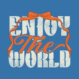 enjoy the world artwork. bow ribbon pattern is perfect. love graphic print design. bow tie t shirt design for girl, ladies and women, pretty vibes, illustration design for fashion, tee, t shirt, print