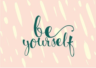 be yourself inspirational inscription. greeting card with calligraphy. hand drawn lettering. typography for invitation, banner, poster or clothing design. vector quote.