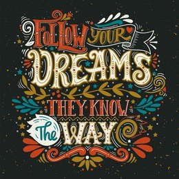 follow your dreams. they know the way. inspirational quote. hand drawn vintage illustration with lettering. this illustration can be used as a print on t-shirts and bags, stationary or poster.