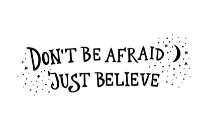 don't be afraid, just believe. typography poster. vector quote for god